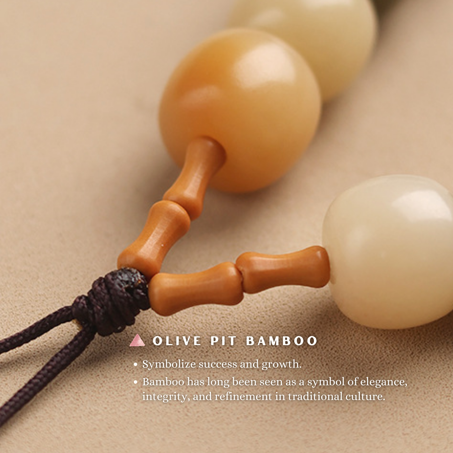 Olive Pit Bamboo Segment, symbolizing success and growth. Bamboo has long been seen as a symbol of elegance, integrity, and refinement in traditional culture.